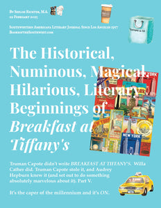 The Historical, Numinous, Magical, Hilarious, Literary Beginnings of Breakfast at Tiffany's