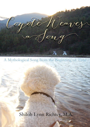 Coyote Weaves a Song: A Mythological Song from the Beginning of Time (Volume I)