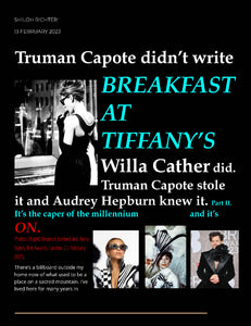 Truman Capote didn't write Breakfast at Tiffany's. Willa Cather did. Truman Capote stole it and Audrey Hepburn knew it. Part II.