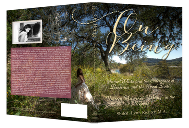 On Being:  Snow White and the Emergence of Presence and the Real Poetic:   Unseen Visions of "Being" in the Woods